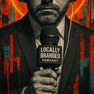 Locally Branded Podcast