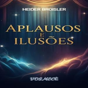 Aplausos e Ilusões