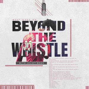 Beyond the Whistle
