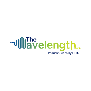 The Wavelength – Podcast Series by LTTS