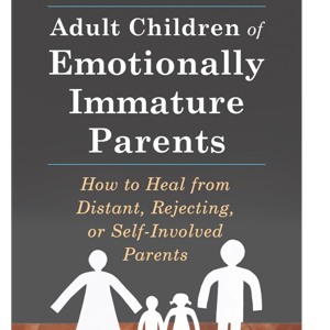 Adult Children of Emotionally Immature Parents by Lindsay C. Gibson, Book Summary, Podcast by Raghvendra Singh
