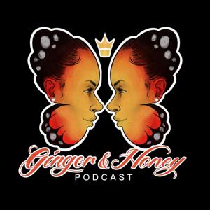 Ginger and Honey Podcast