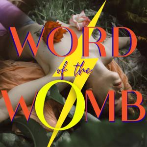 WORD OF THE WOMB