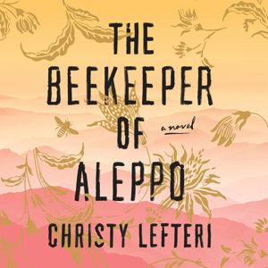 The Beekeeper of Aleppo: A Novel by Christy Lefteri, Book Summary, Podcast, English