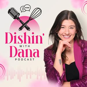 Dishin with Dana