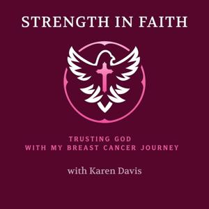 Strength in Faith - Trusting God with My Breast Cancer Journey