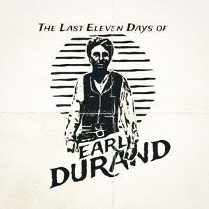 The Last Eleven Days of Earl Durand