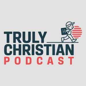 Truly Christian Podcast