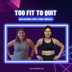 Too Fit to Quit