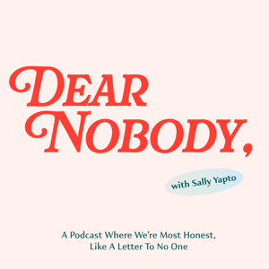 Dear Nobody, with Sally Yapto