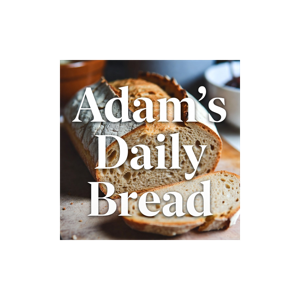 Adam's Daily Bread