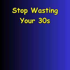 Stop Wasting Your 30s | Urgency Affirmations