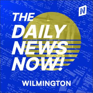 Wilmington News Today | 2 Min News | The Daily News Now!