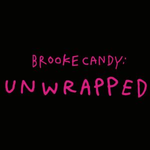 BROOKE CANDY: UNWRAPPED
