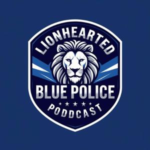 Lionhearted Blue Police Podcast