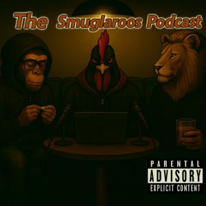 The Smuglaroos Podcast
