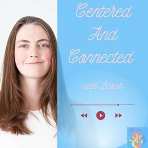 Centered and Connected with Bekah