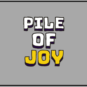 Pile of Joy