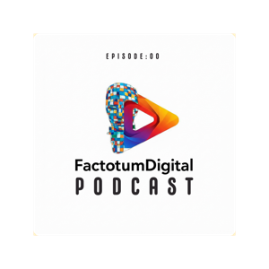 Factotum Podcast