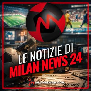 Le notizie di Milan News 24
