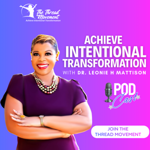 Achieve Intentional Transformation with Dr  Leonie H Mattison