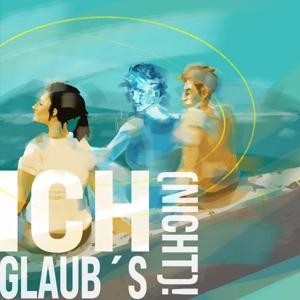 Ich glaub`s (nicht)!