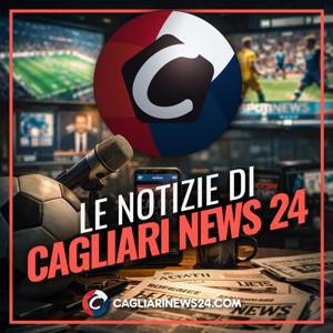 Le notizie di Cagliari News 24