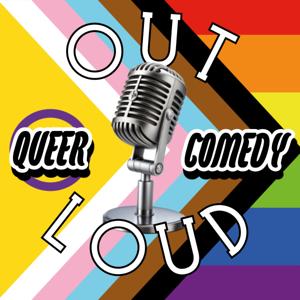 Out Loud: A Queer Comedy Podcast