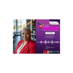 Faith UnPhazed" The Empowerment ••• Lab with Lady Jackie Stamps Podcast