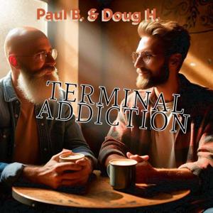 Terminal Addiction