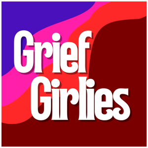 Grief Girlies