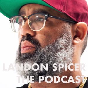 Landon Spicer - The Podcast