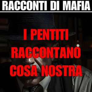 I pentiti raccontano la mafia