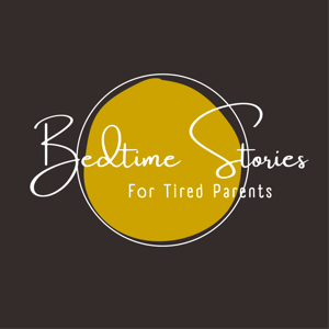 Bedtime Stories for Tired Parents