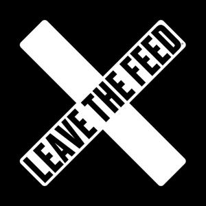 Leave the Feed