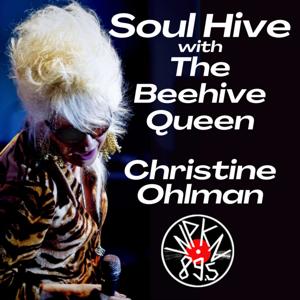 Soul Hive with the Beehive Queen, Christine Ohlman