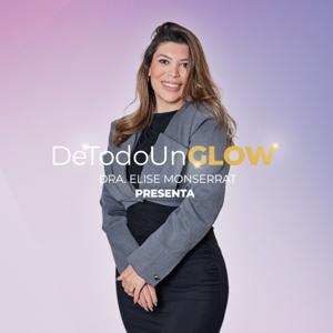 DeTodoUnGlow - Podcast