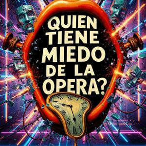 QUIEN TIENE MIEDO DE LA OPERA?