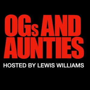 OGs And AUNTIES