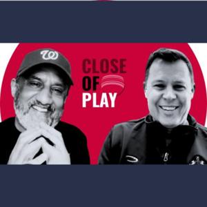 Close of Play Podcast