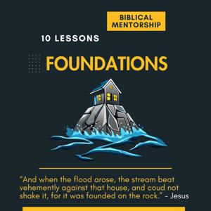 Foundations: A Biblical Mentorship Guide