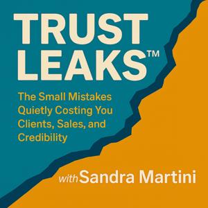 Trust Leaks with Sandra Martini