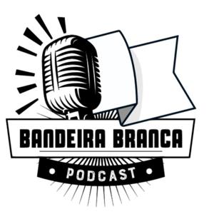 Bandeira Branca Podcast