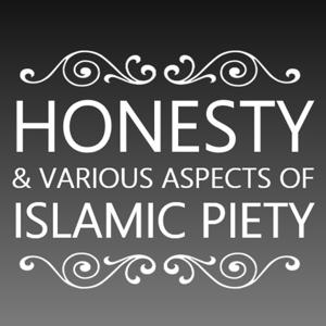 Honesty & Piety (Hadeeth Studies)