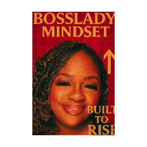 BossLady Mindset... Built To Rise