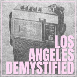 Los Angeles Demystified