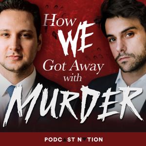 How We Got Away with Murder by Podcast Nation