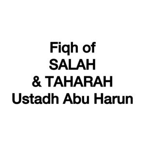 Fiqh of Taharah & Salah - Ustadh Abu Harun