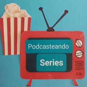 Podcasteando Series