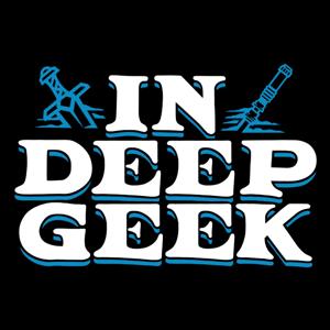In Deep Geek